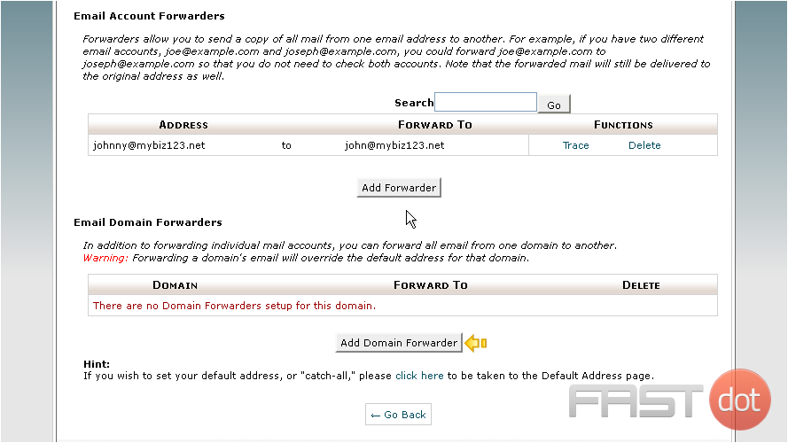 You can also create "domain" email forwarders, where all email sent to a specific domain will be forwarded to another 