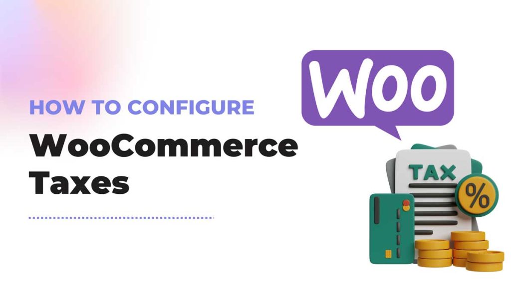 How to Manage Tax Settings in WooCommerce with Automation Plugins