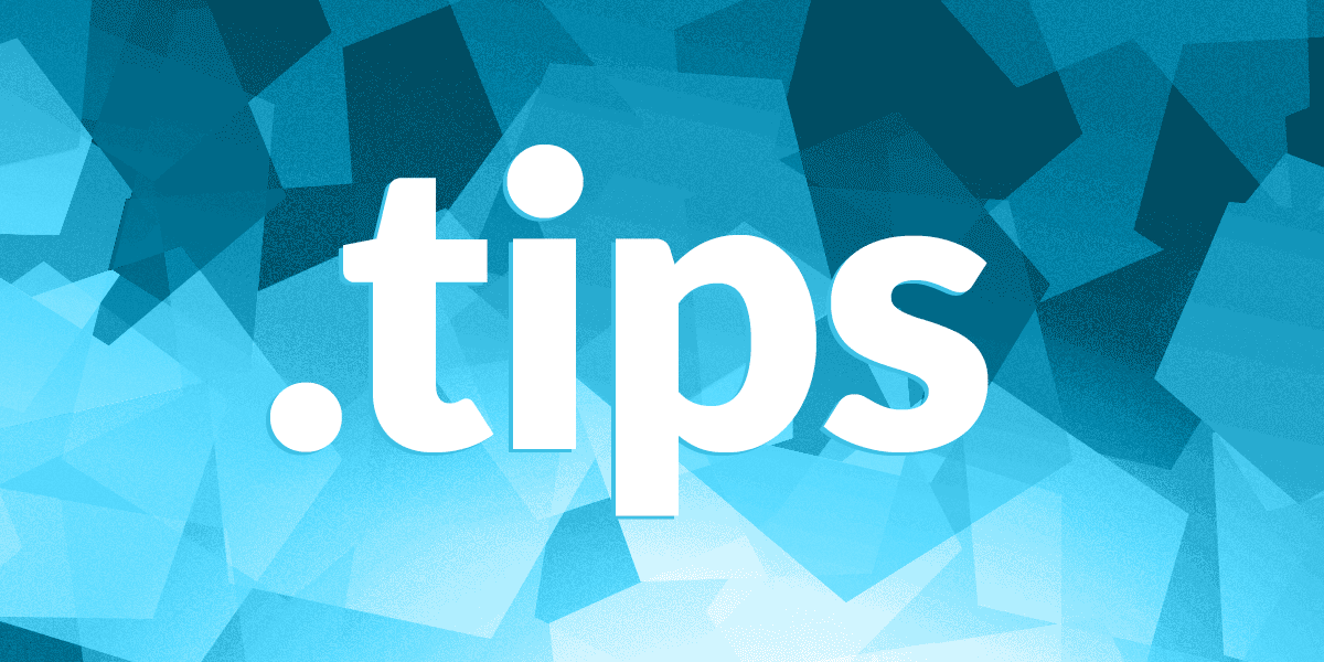 Tips Names .TIPS Domain Name β Share Expert Advice Online with a Powerful .TIPS ...